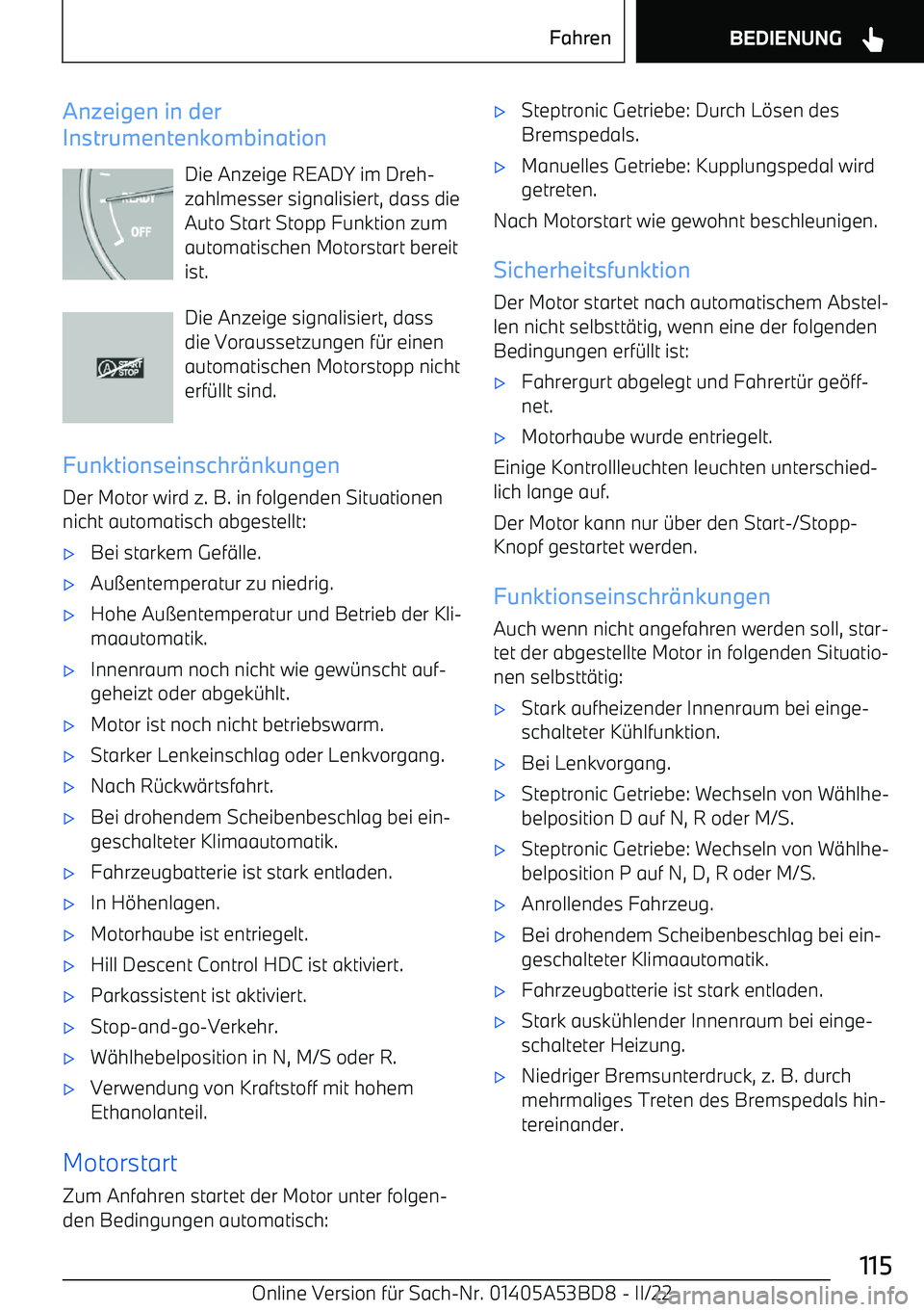 BMW X1 2022  Betriebsanleitungen (in German) Anzeigen in der
Instrumentenkombination
Die Anzeige READY im Dreh