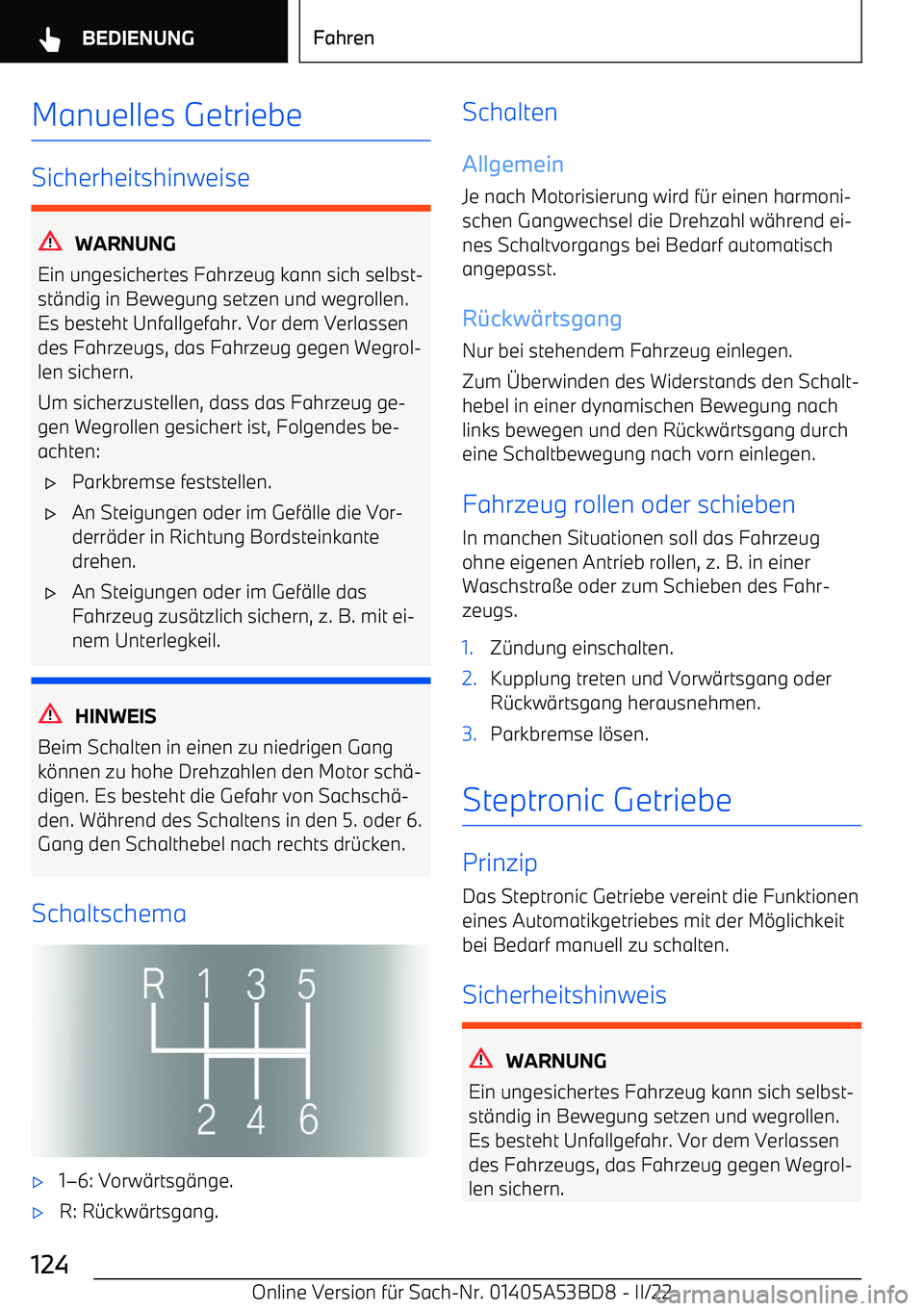 BMW X1 2022  Betriebsanleitungen (in German) Manuelles Getriebe
Sicherheitshinweise
WARNUNG
Ein ungesichertes Fahrzeug kann sich selbst