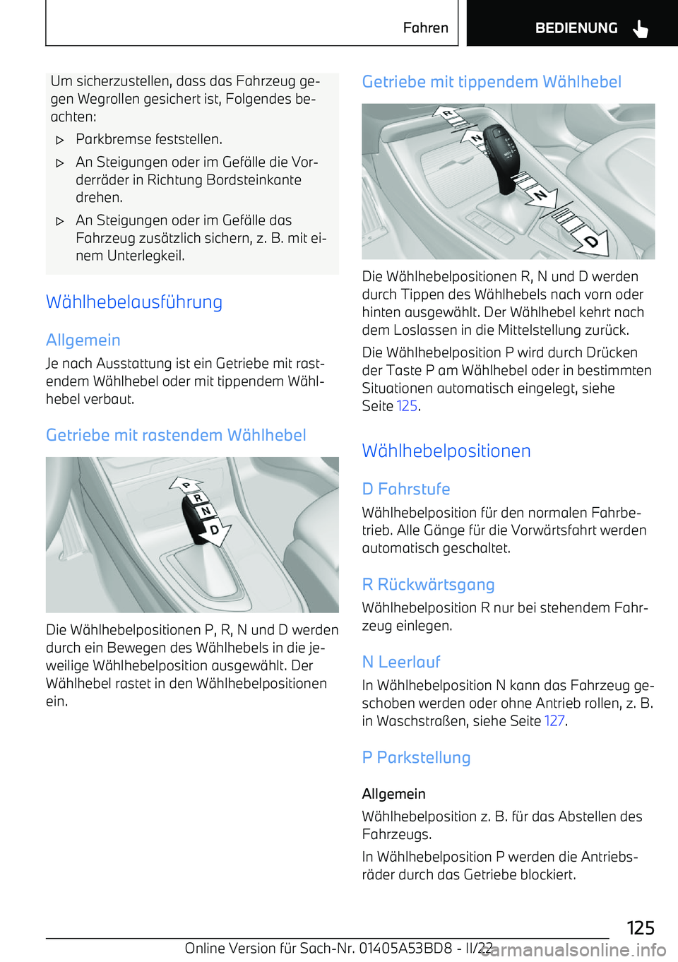 BMW X1 2022  Betriebsanleitungen (in German) Um sicherzustellen, dass das Fahrzeug ge