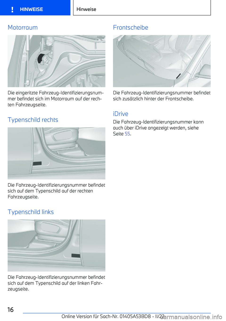 BMW X1 2022  Betriebsanleitungen (in German) Motorraum
Die eingeritzte Fahrzeug