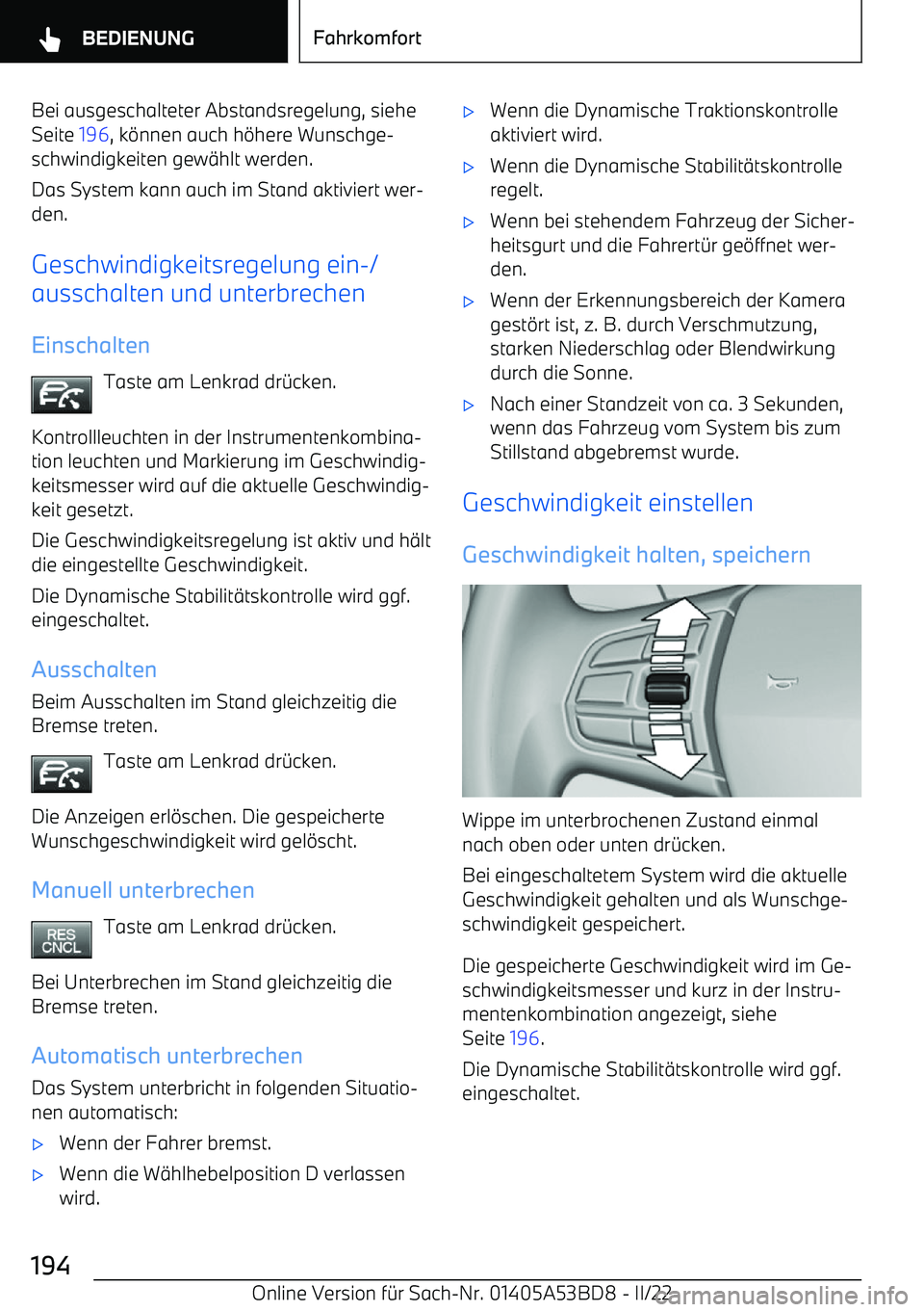 BMW X1 2022  Betriebsanleitungen (in German) Bei ausgeschalteter Abstandsregelung, sieheSeite  196, k