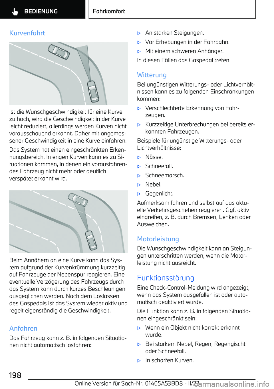 BMW X1 2022  Betriebsanleitungen (in German) Kurvenfahrt
Ist die Wunschgeschwindigkeit f