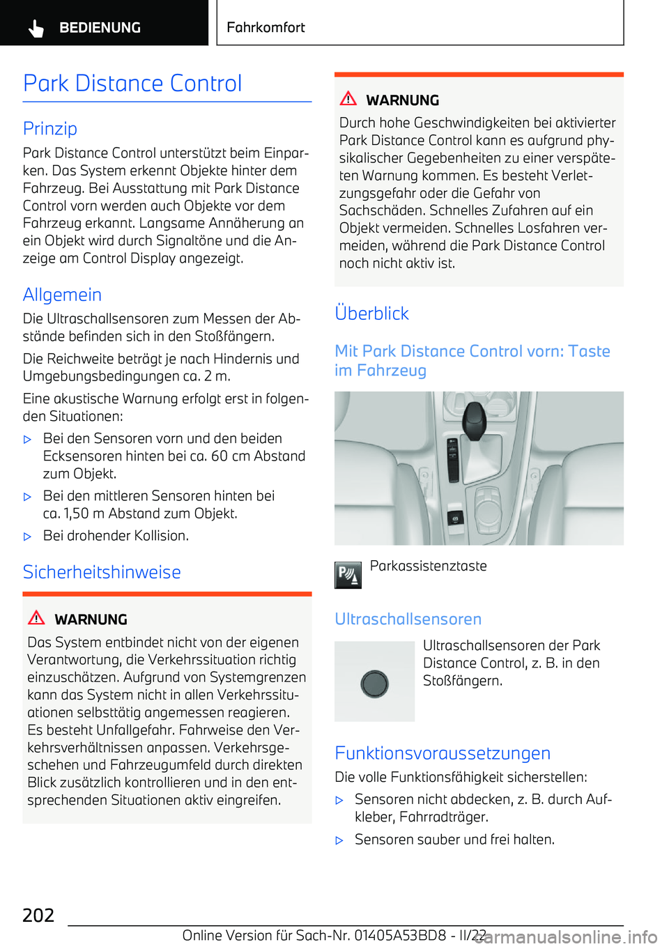 BMW X1 2022  Betriebsanleitungen (in German) Park Distance Control
Prinzip
Park Distance Control unterst