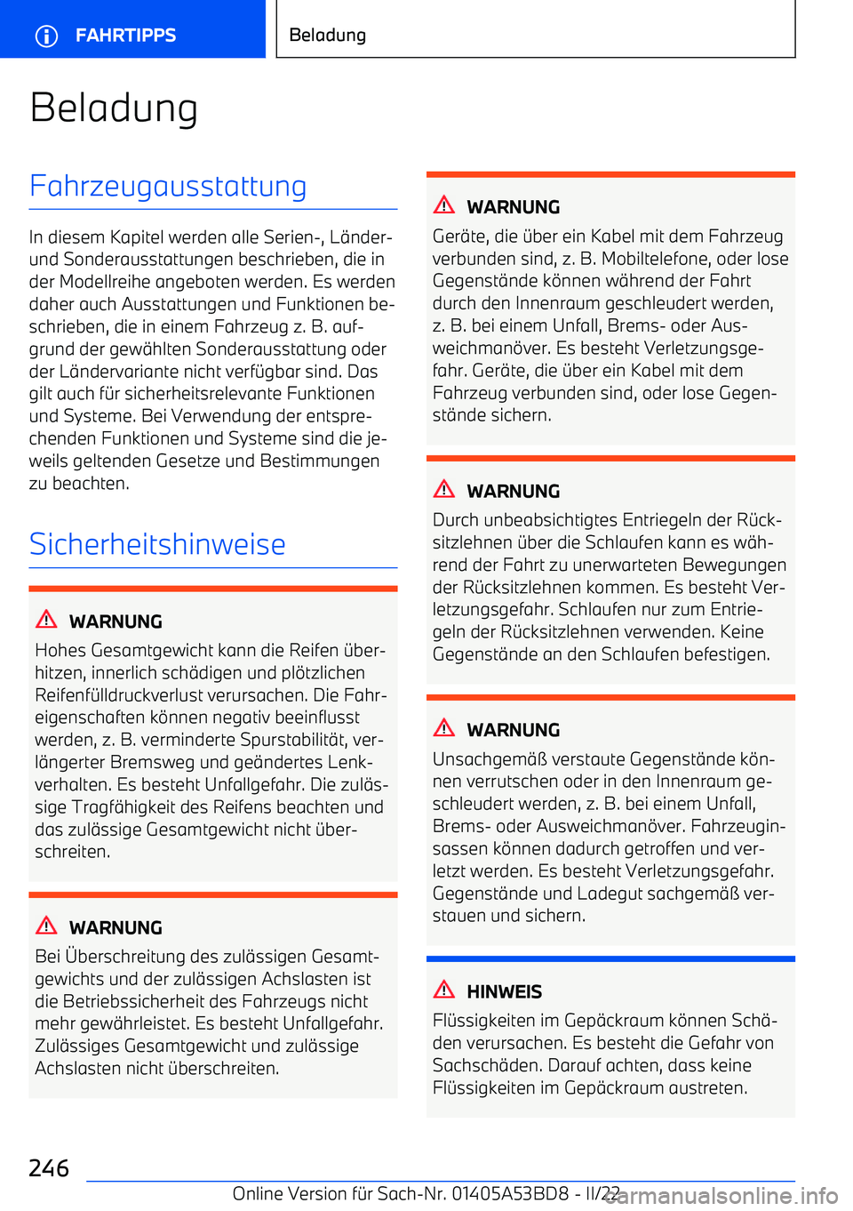 BMW X1 2022  Betriebsanleitungen (in German) BeladungFahrzeugausstattung
In diesem Kapitel werden alle Serien