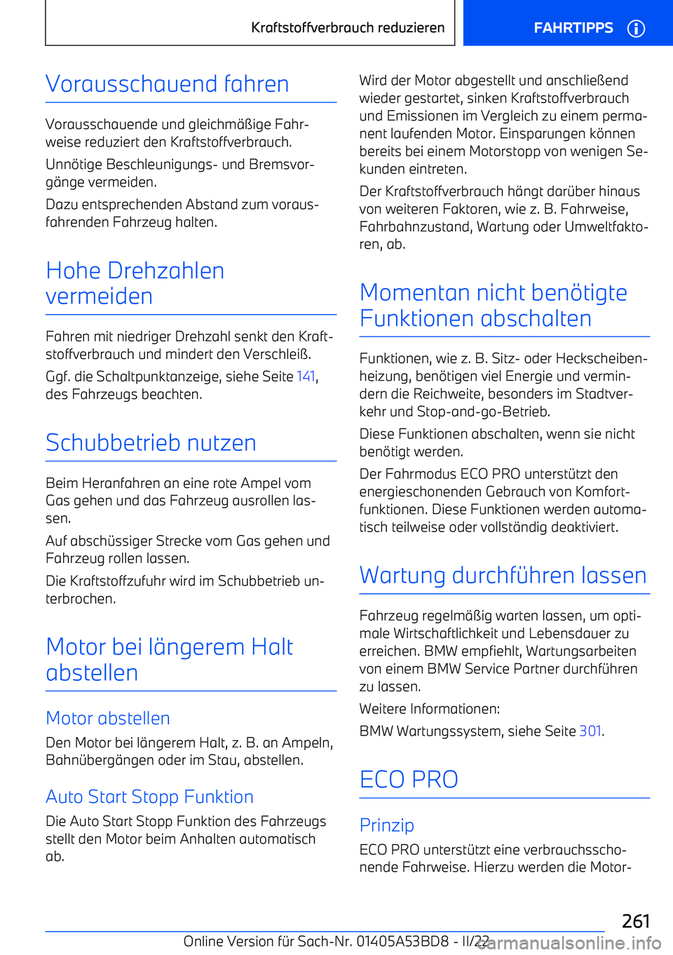 BMW X1 2022  Betriebsanleitungen (in German) Vorausschauend fahren
Vorausschauende und gleichm