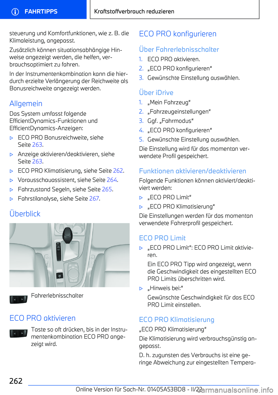 BMW X1 2022  Betriebsanleitungen (in German) steuerung und Komfortfunktionen, wie z. B. die
Klimaleistung, angepasst.
Zus