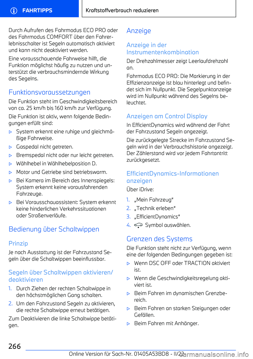 BMW X1 2022  Betriebsanleitungen (in German) Durch Aufrufen des Fahrmodus ECO PRO oder
des Fahrmodus COMFORT 