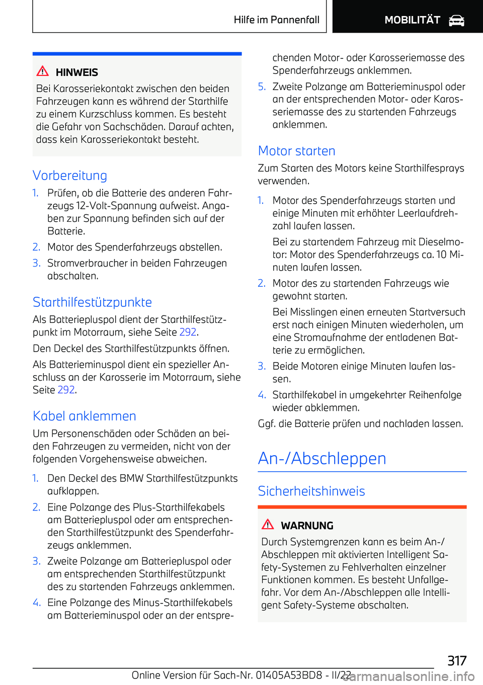 BMW X1 2022  Betriebsanleitungen (in German) HINWEIS
Bei Karosseriekontakt zwischen den beiden Fahrzeugen kann es w
