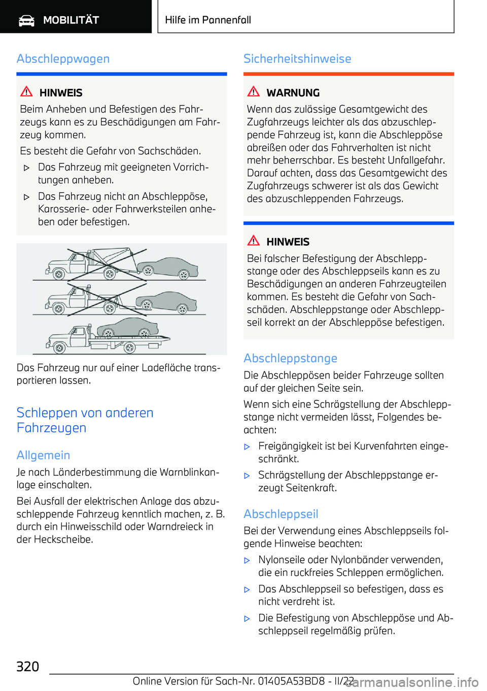 BMW X1 2022  Betriebsanleitungen (in German) Abschleppwagen
HINWEIS
Beim Anheben und Befestigen des Fahr