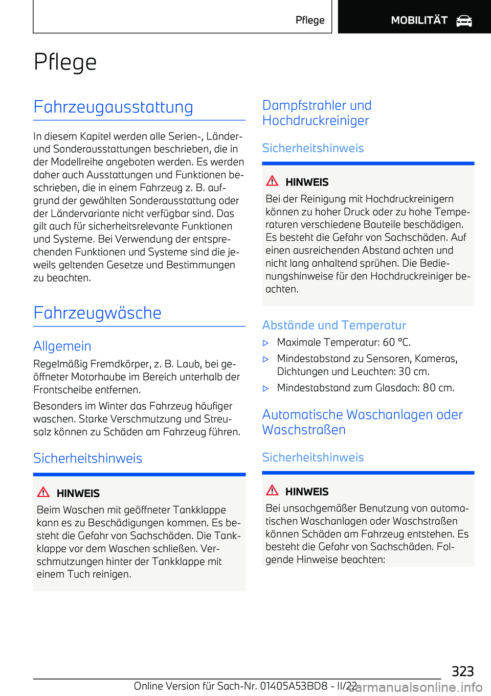 BMW X1 2022  Betriebsanleitungen (in German) PflegeFahrzeugausstattung
In diesem Kapitel werden alle Serien