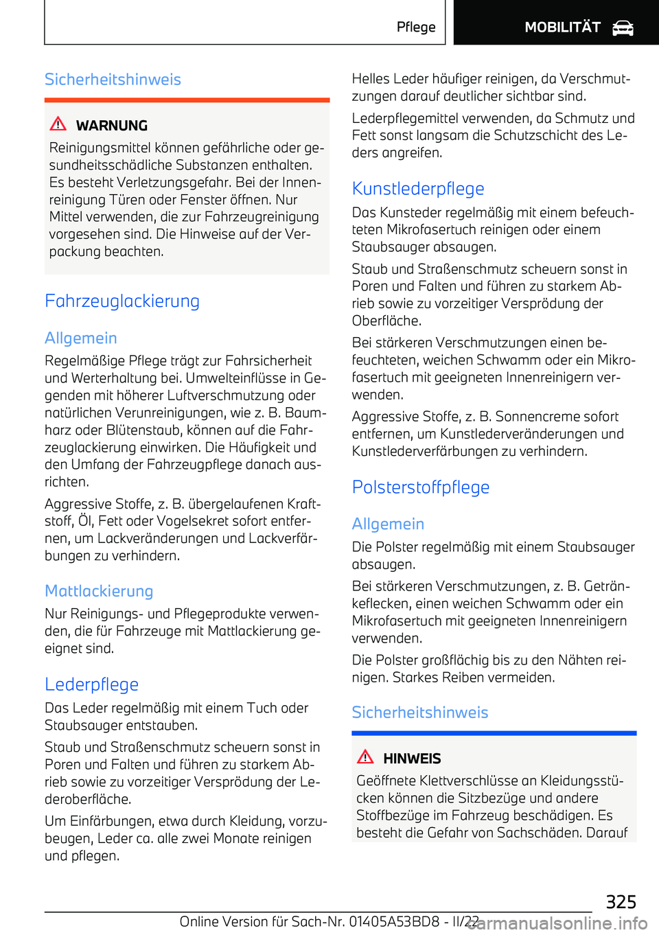 BMW X1 2022  Betriebsanleitungen (in German) Sicherheitshinweis
WARNUNG
Reinigungsmittel k