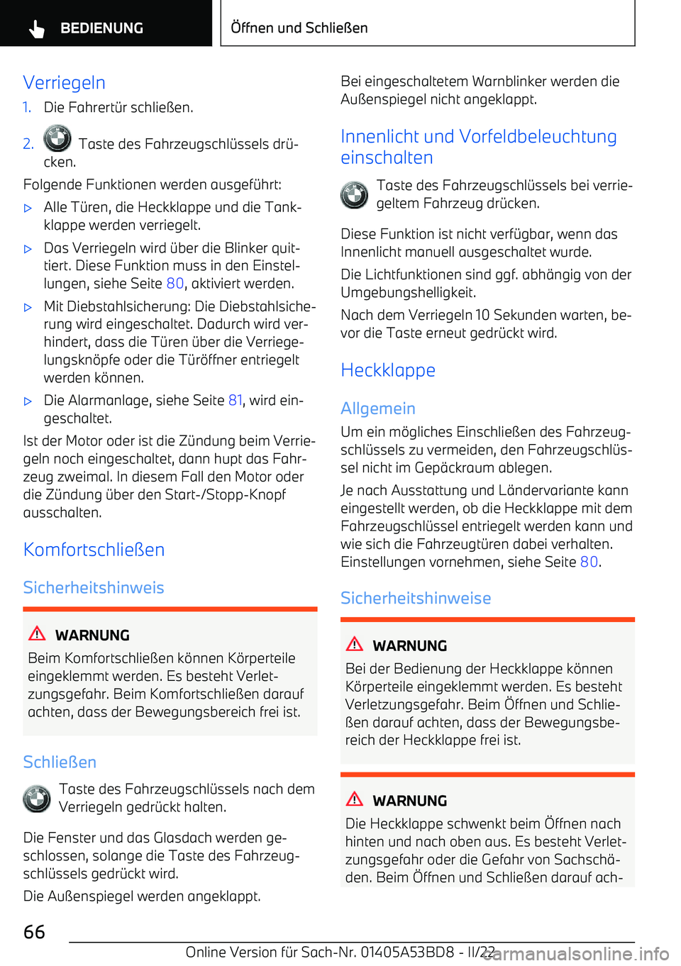 BMW X1 2022  Betriebsanleitungen (in German) Verriegeln1.Die Fahrert