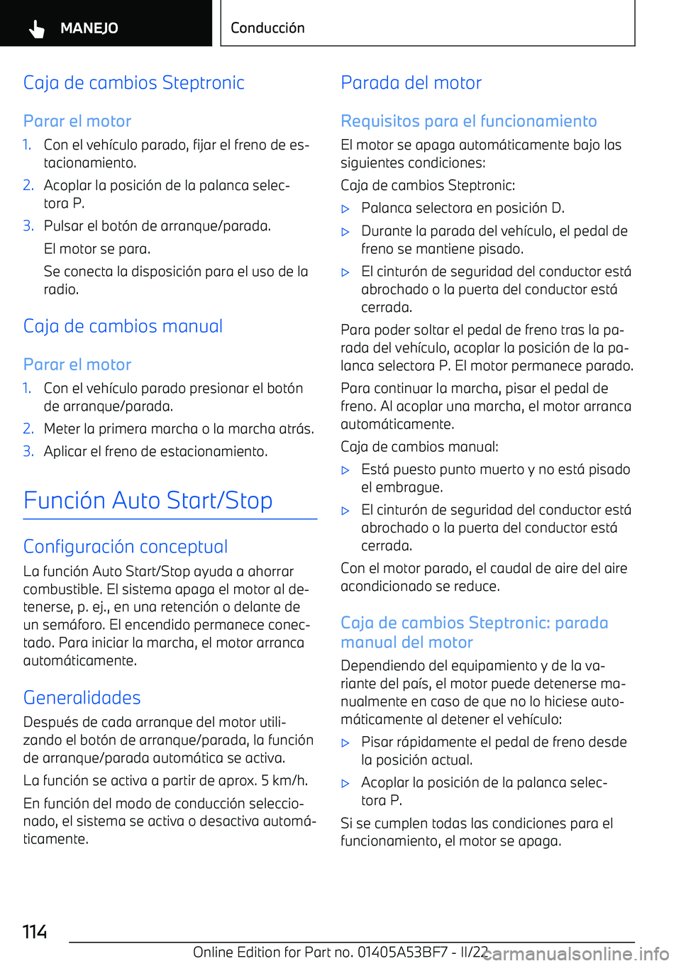 BMW X1 2022  Manuales de Empleo (in Spanish) Caja de cambios SteptronicParar el motor1.Con el veh