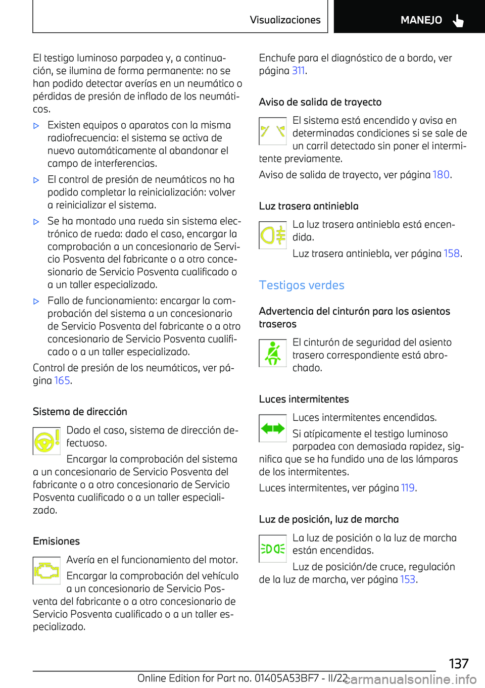 BMW X1 2022  Manuales de Empleo (in Spanish) El testigo luminoso parpadea y, a continua