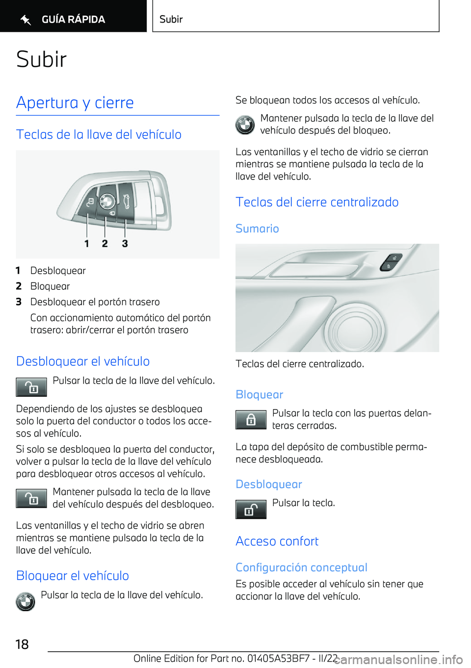 BMW X1 2022  Manuales de Empleo (in Spanish) SubirApertura y cierre
Teclas de la llave del veh