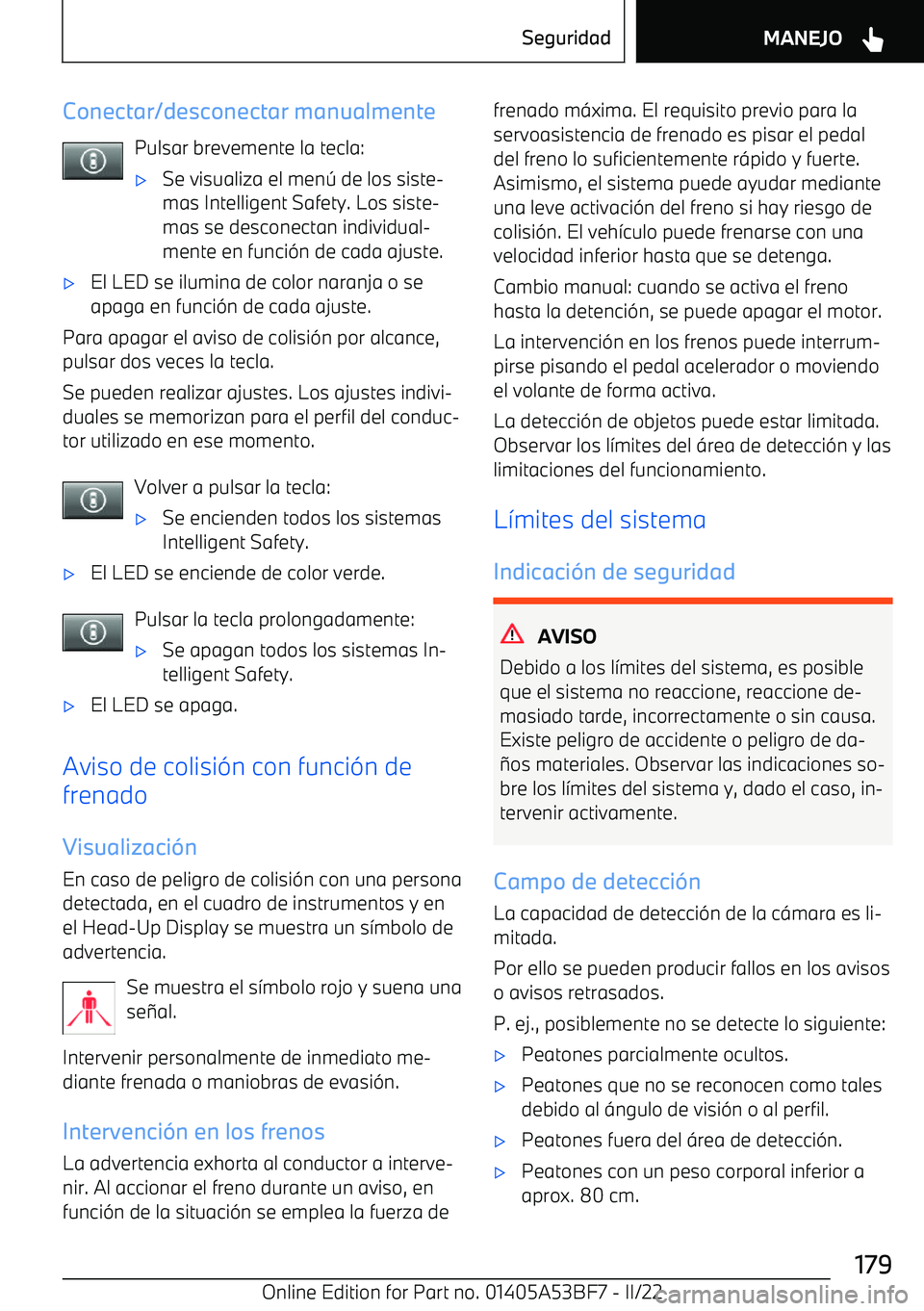 BMW X1 2022  Manuales de Empleo (in Spanish) Conectar/desconectar manualmentePulsar brevemente la tecla: