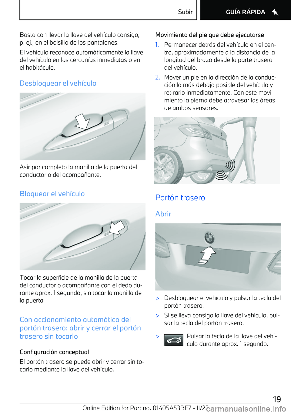 BMW X1 2022  Manuales de Empleo (in Spanish) Basta con llevar la llave del veh