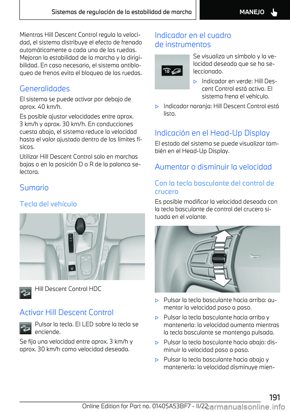 BMW X1 2022  Manuales de Empleo (in Spanish) Mientras Hill Descent Control regula la veloci