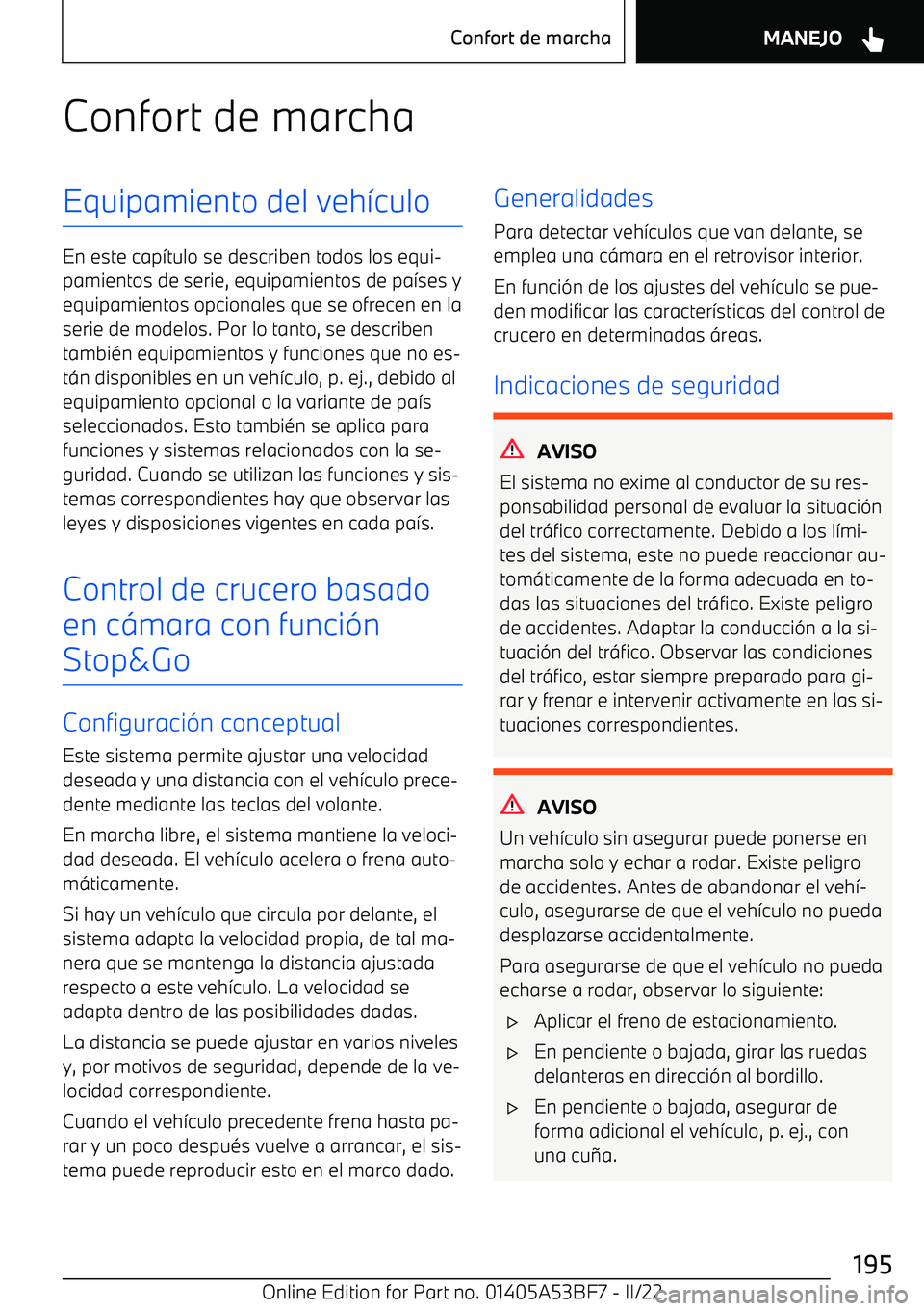 BMW X1 2022  Manuales de Empleo (in Spanish) Confort de marchaEquipamiento del veh