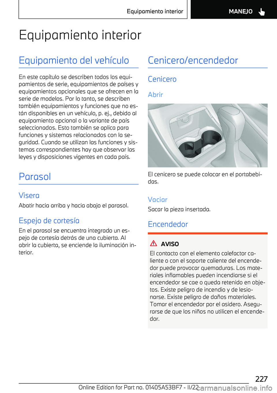 BMW X1 2022  Manuales de Empleo (in Spanish) Equipamiento interiorEquipamiento del veh