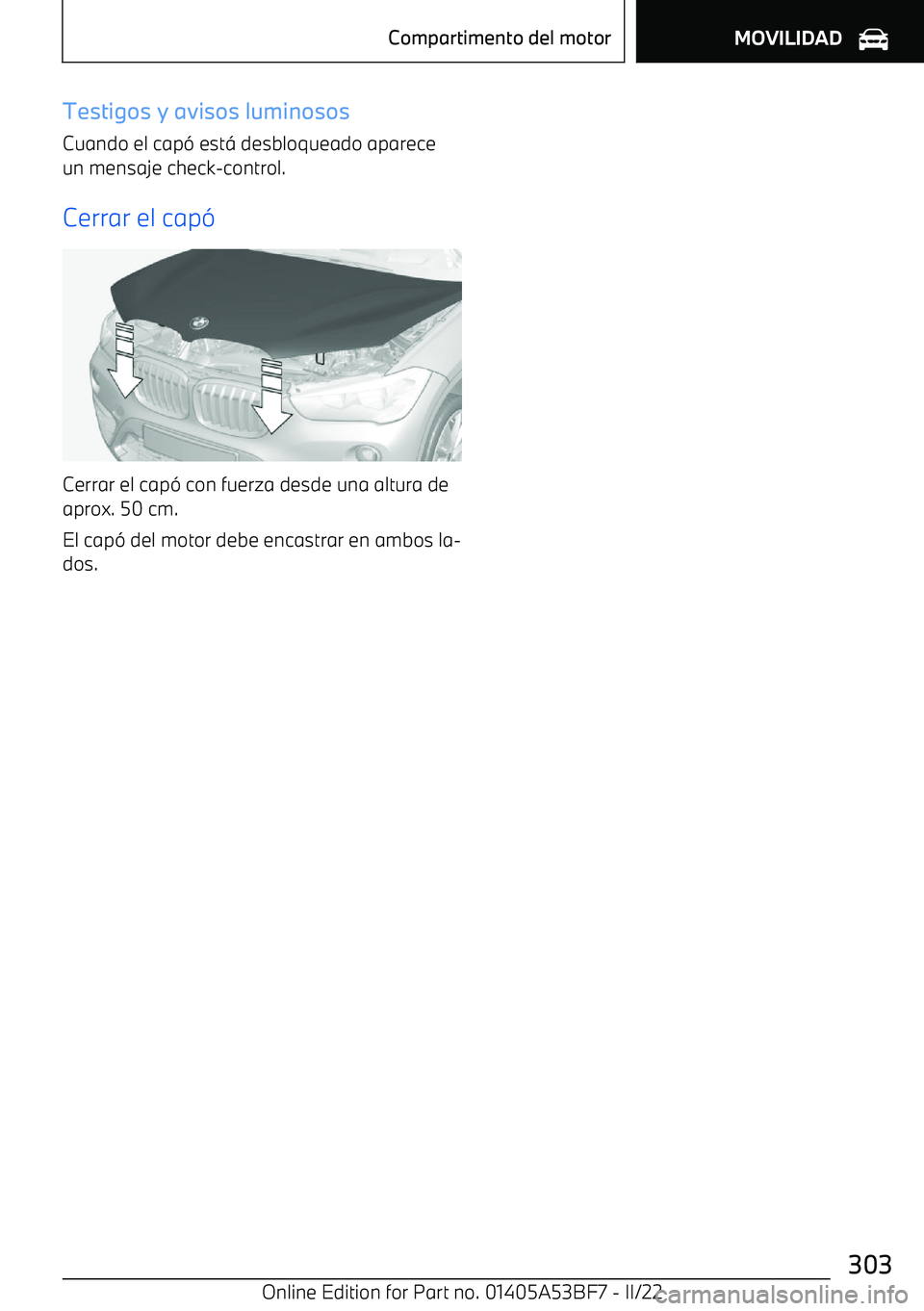 BMW X1 2022  Manuales de Empleo (in Spanish) Testigos y avisos luminosos
Cuando el cap