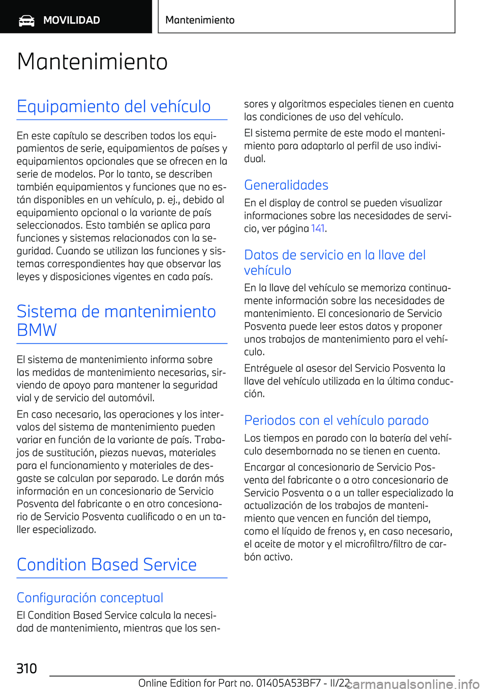 BMW X1 2022  Manuales de Empleo (in Spanish) MantenimientoEquipamiento del veh