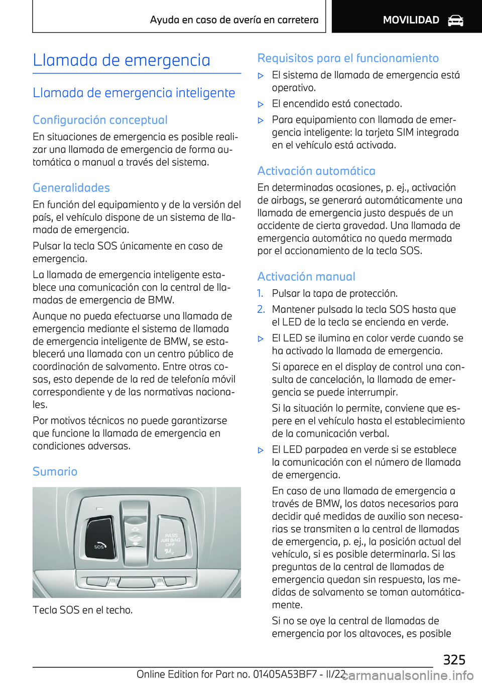 BMW X1 2022  Manuales de Empleo (in Spanish) Llamada de emergencia
Llamada de emergencia inteligenteConfiguraci