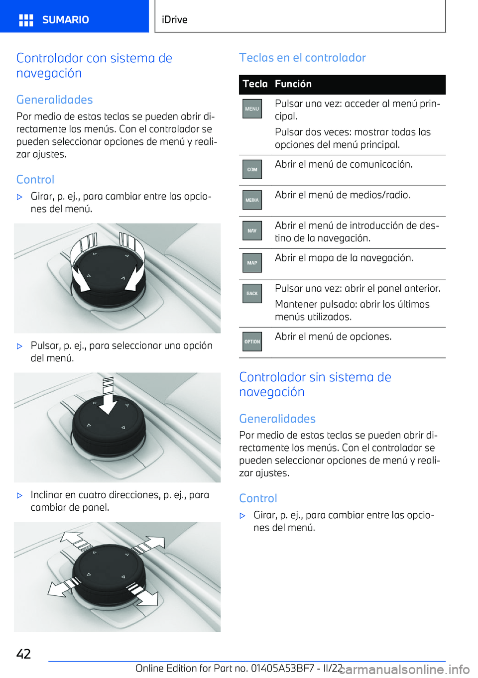 BMW X1 2022  Manuales de Empleo (in Spanish) Controlador con sistema de
navegaci