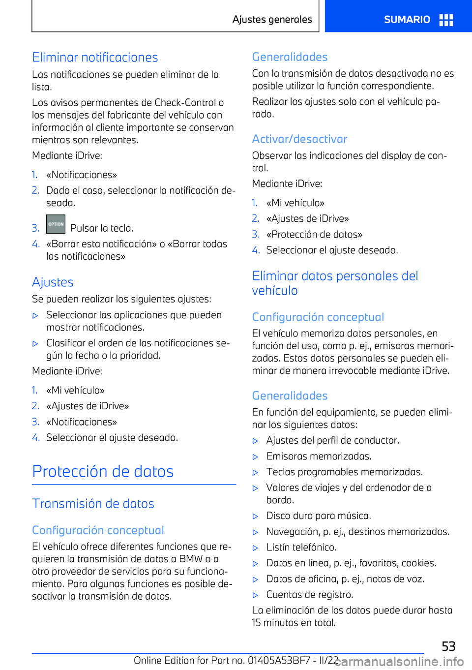 BMW X1 2022  Manuales de Empleo (in Spanish) Eliminar notificaciones
Las notificaciones se pueden eliminar de la
lista.
Los avisos permanentes de Check