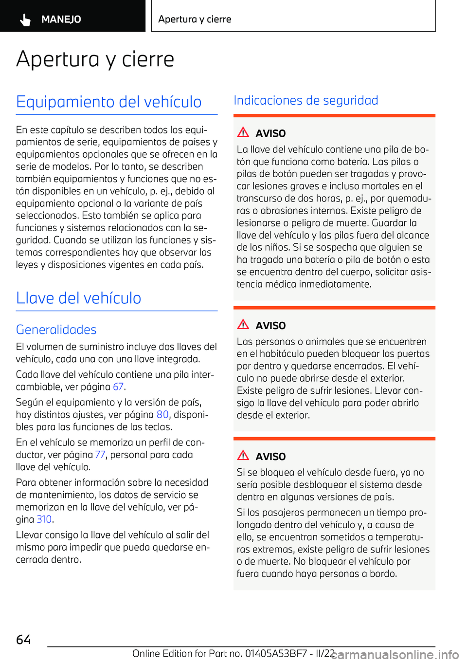 BMW X1 2022  Manuales de Empleo (in Spanish) Apertura y cierreEquipamiento del veh