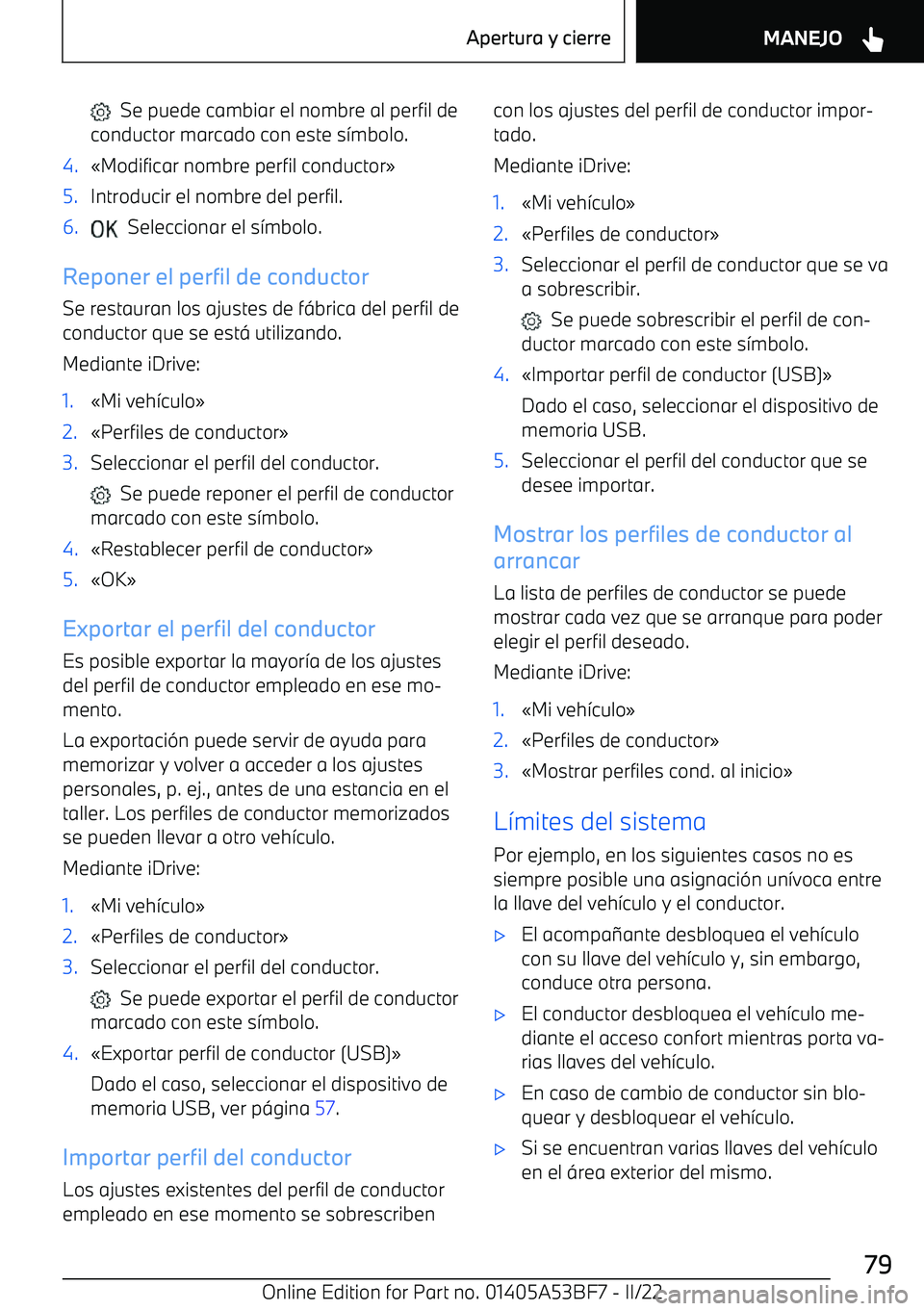 BMW X1 2022  Manuales de Empleo (in Spanish)   Se puede cambiar el nombre al perfil de
conductor marcado con este s