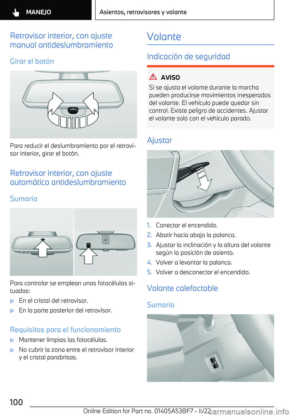BMW X1 2022  Manuales de Empleo (in Spanish) Retrovisor interior, con ajuste
manual antideslumbramiento
Girar el bot
