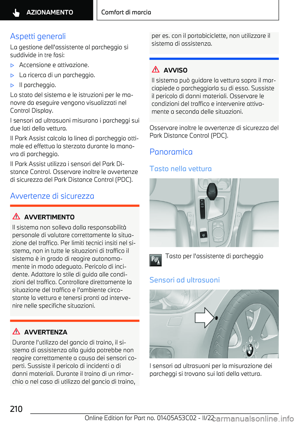 BMW X1 2022  Libretti Di Uso E manutenzione (in Italian) Aspetti generali
La gestione dell