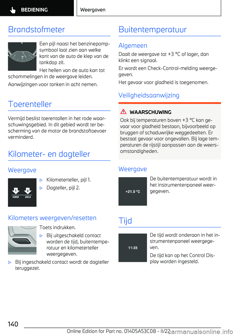 BMW X1 2022  Instructieboekjes (in Dutch) Brandstofmeter
Een pijl naast het benzinepomp