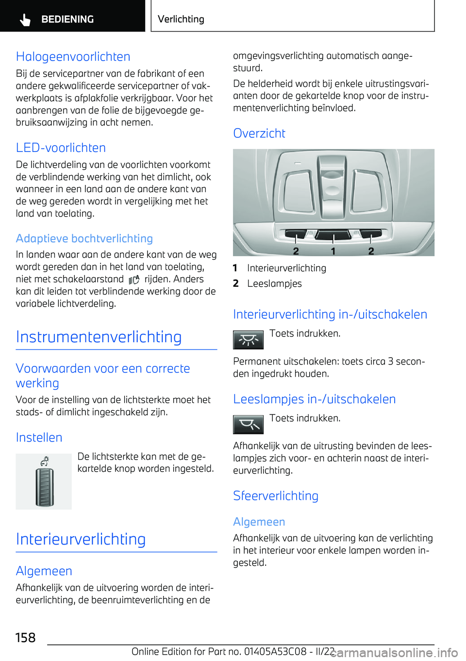 BMW X1 2022  Instructieboekjes (in Dutch) HalogeenvoorlichtenBij de servicepartner van de fabrikant of eenandere gekwalificeerde servicepartner of vak