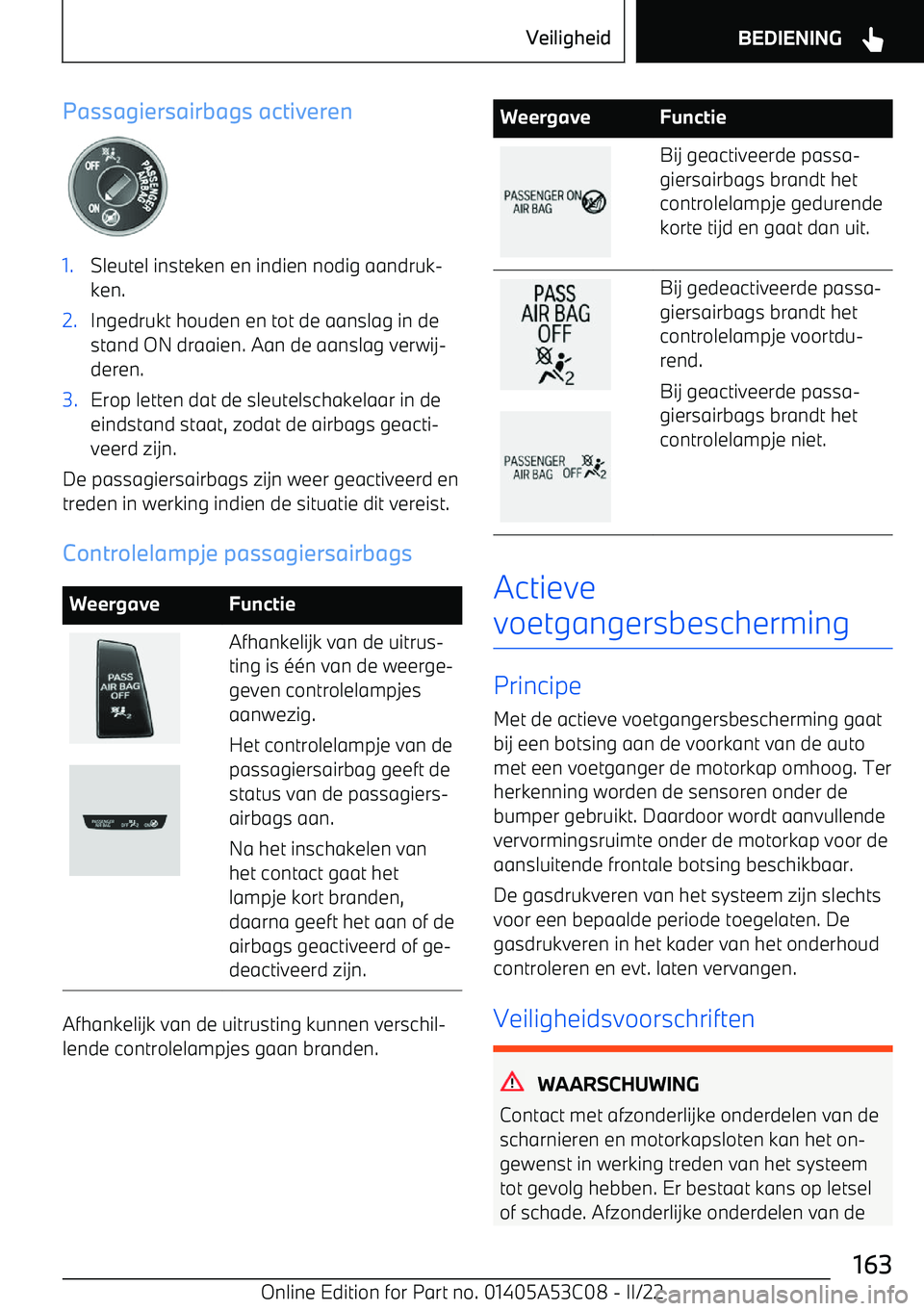 BMW X1 2022  Instructieboekjes (in Dutch) Passagiersairbags activeren1.Sleutel insteken en indien nodig aandruk