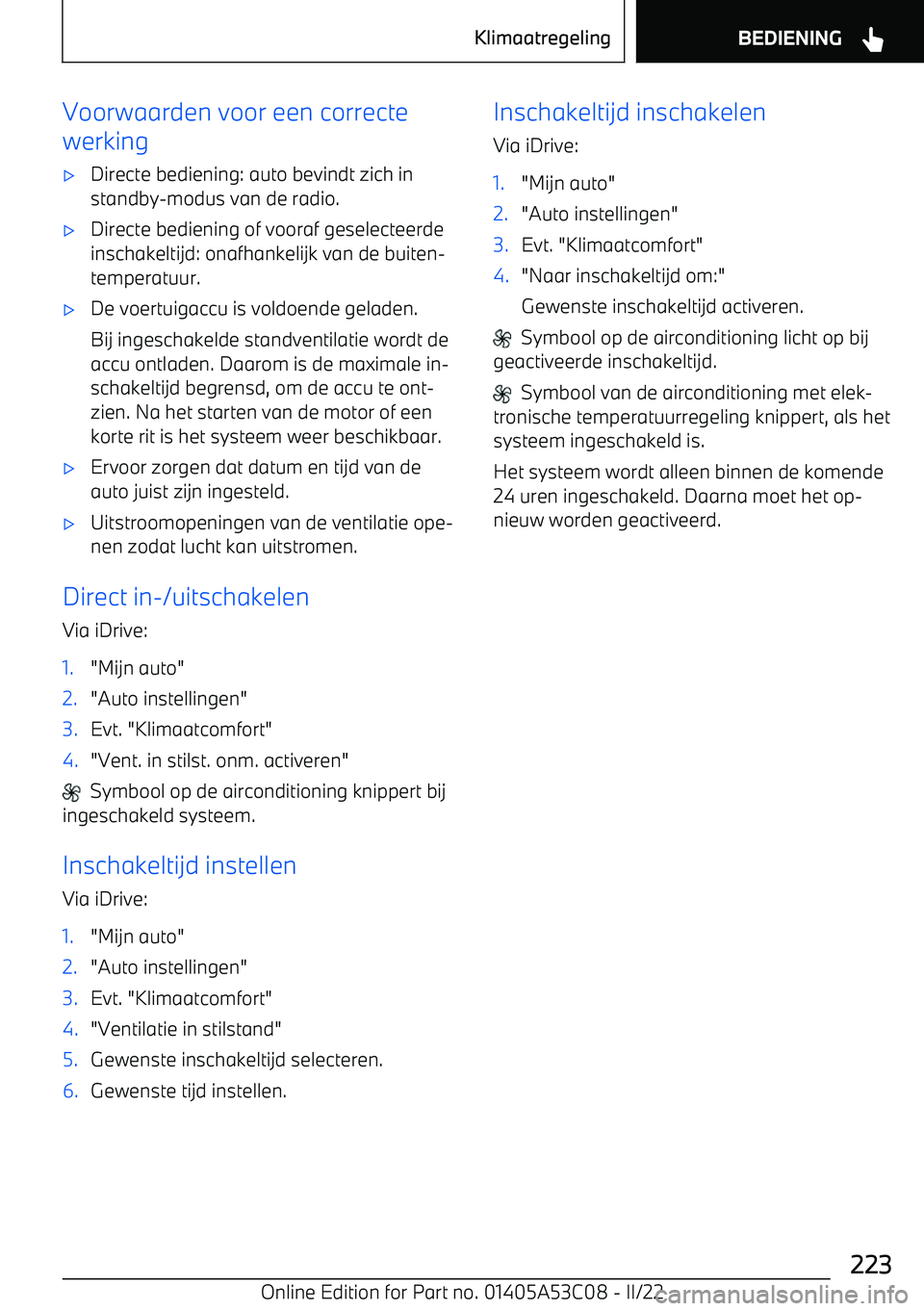 BMW X1 2022  Instructieboekjes (in Dutch) Voorwaarden voor een correcte
werking