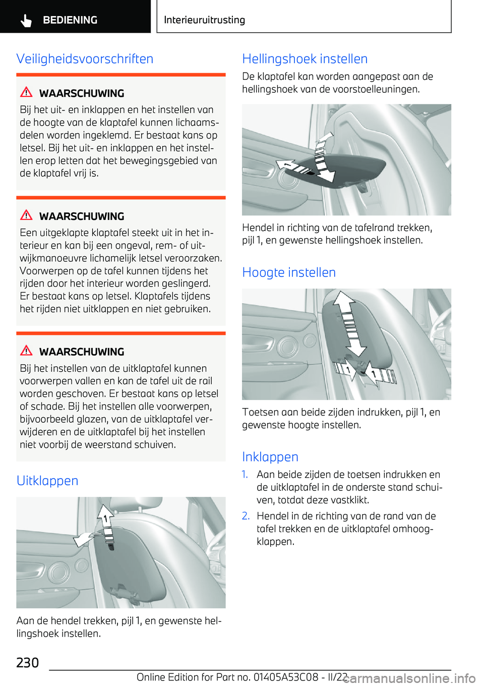 BMW X1 2022  Instructieboekjes (in Dutch) Veiligheidsvoorschriften
WAARSCHUWING
Bij het uit