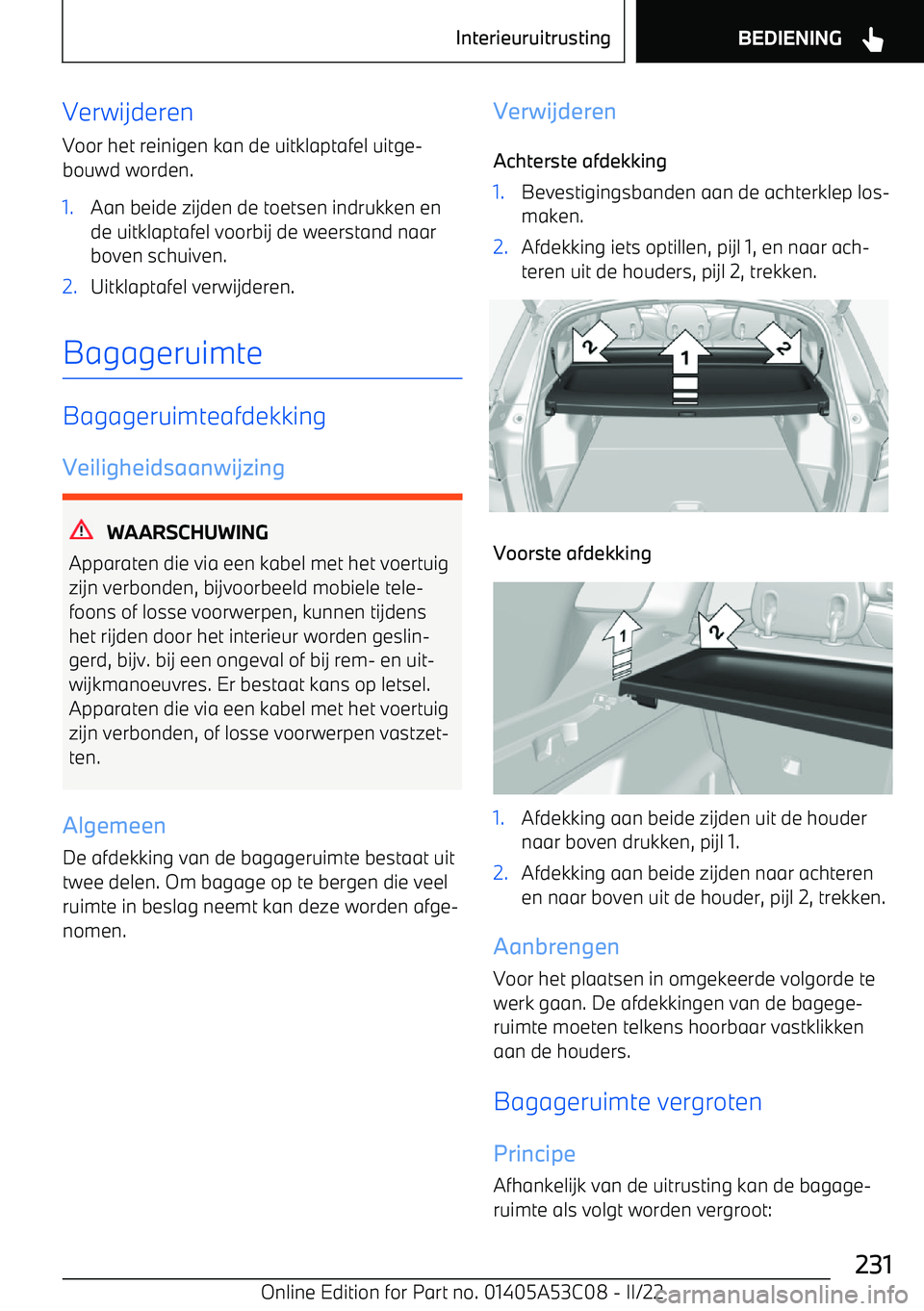 BMW X1 2022  Instructieboekjes (in Dutch) Verwijderen
Voor het reinigen kan de uitklaptafel uitge