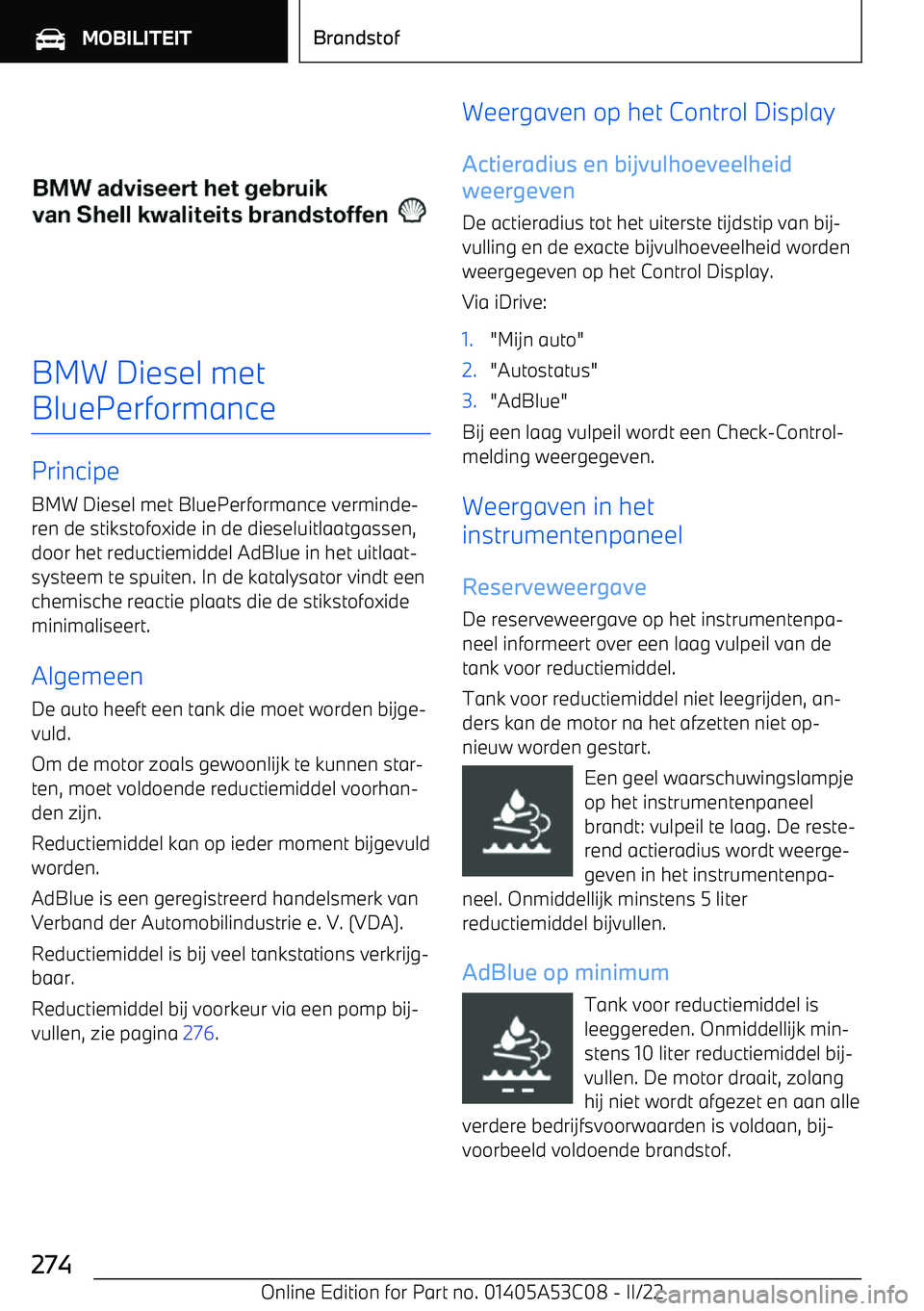 BMW X1 2022  Instructieboekjes (in Dutch) BMW Diesel met
BluePerformance
Principe BMW Diesel met BluePerformance verminde