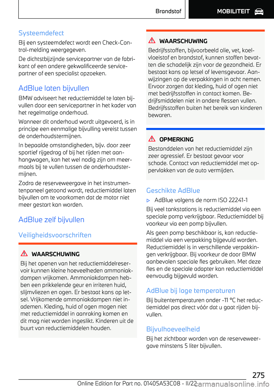 BMW X1 2022  Instructieboekjes (in Dutch) Systeemdefect
Bij een systeemdefect wordt een Check