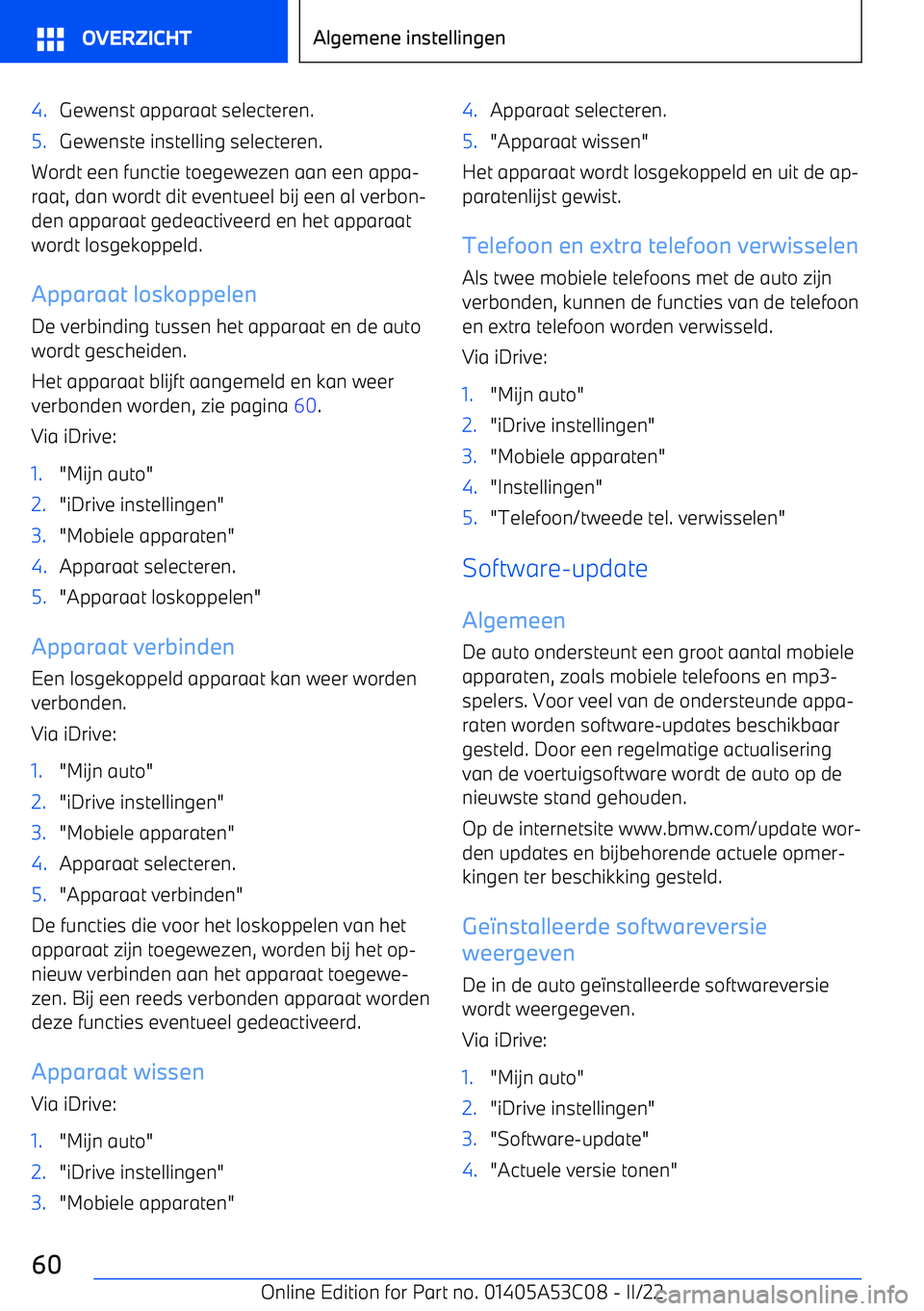 BMW X1 2022  Instructieboekjes (in Dutch) 4.Gewenst apparaat selecteren.5.Gewenste instelling selecteren.
Wordt een functie toegewezen aan een appa