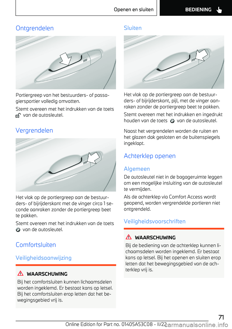 BMW X1 2022  Instructieboekjes (in Dutch) Ontgrendelen
Portiergreep van het bestuurders