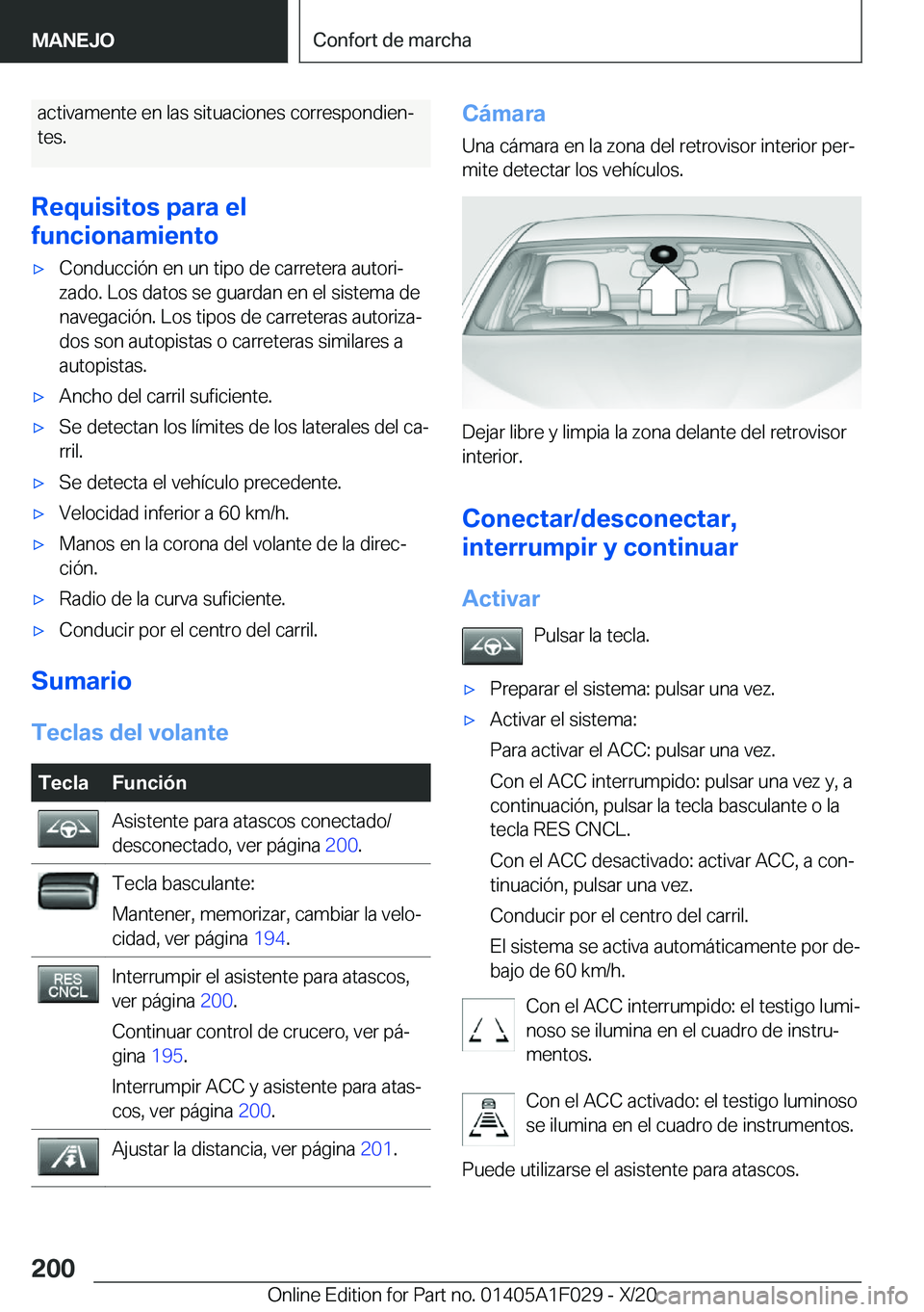 BMW X1 2021  Manuales de Empleo (in Spanish) �a�c�t�i�v�a�m�e�n�t�e��e�n��l�a�s��s�i�t�u�a�c�i�o�n�e�s��c�o�r�r�e�s�p�o�n�d�i�e�nª
�t�e�s�.
�R�e�q�u�i�s�i�t�o�s��p�a�r�a��e�l
�f�u�n�c�i�o�n�a�m�i�e�n�t�ox�C�o�n�d�u�c�c�i�