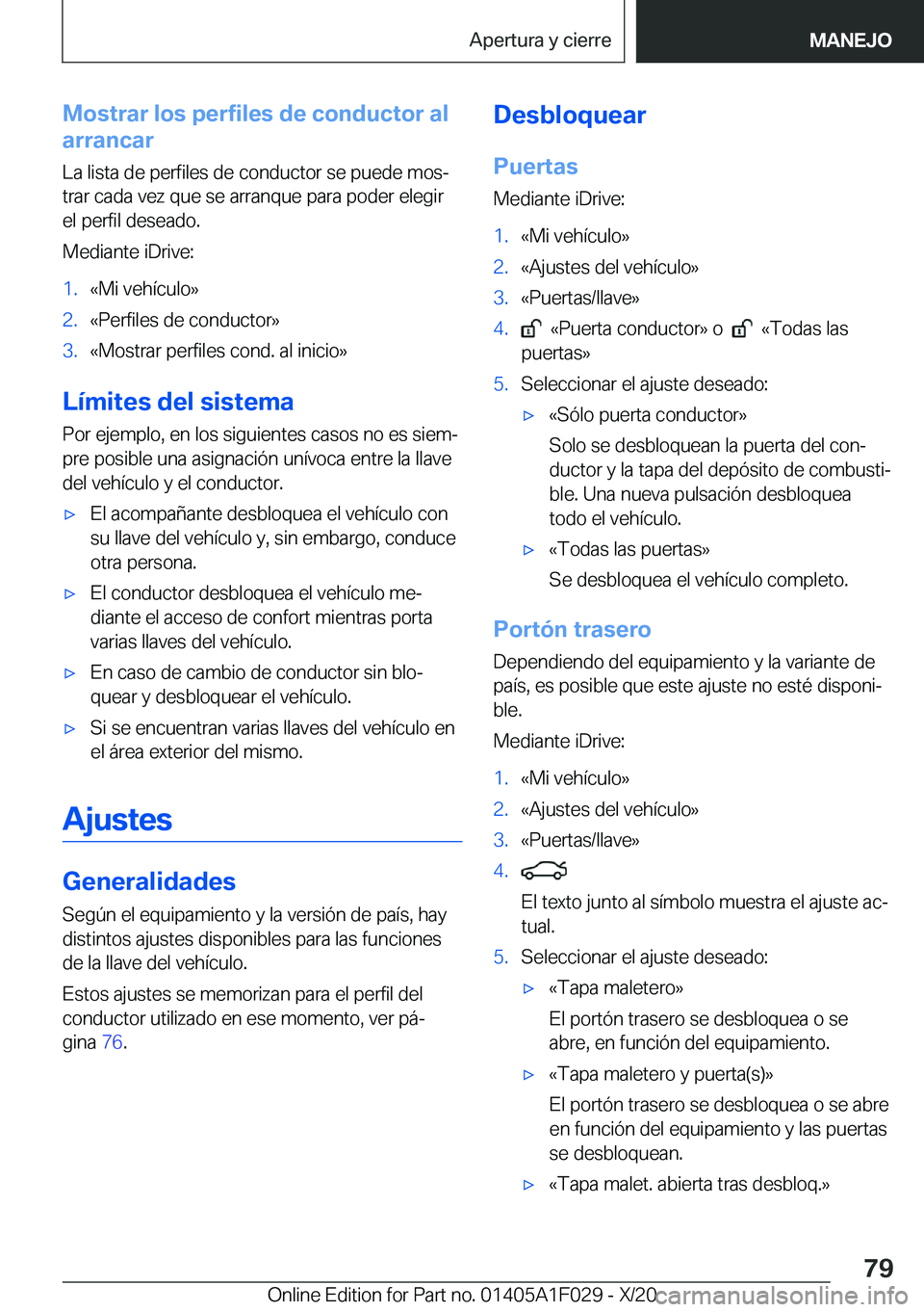 BMW X1 2021  Manuales de Empleo (in Spanish) �M�o�s�t�r�a�r��l�o�s��p�e�r�f�i�l�e�s��d�e��c�o�n�d�u�c�t�o�r��a�l
�a�r�r�a�n�c�a�r
�L�a��l�i�s�t�a��d�e��p�e�r�f�i�l�e�s��d�e��c�o�n�d�u�c�t�o�r��s�e��p�u�e�d�e��m�o�sª
�t�r�a�r��c�a