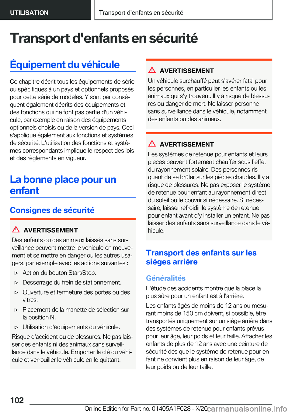 BMW X1 2021  Notices Demploi (in French) �T�r�a�n�s�p�o�r�t��d�'�e�n�f�a�n�t�s��e�n��s�é�c�u�r�i�t�é�É�q�u�i�p�e�m�e�n�t��d�u��v�é�h�i�c�u�l�e
�C�e��c�h�a�p�i�t�r�e��d�é�c�r�i�t��t�o�u�s��l�e�s��é�q�u�i�p�e�m�e�n�t�s��d�