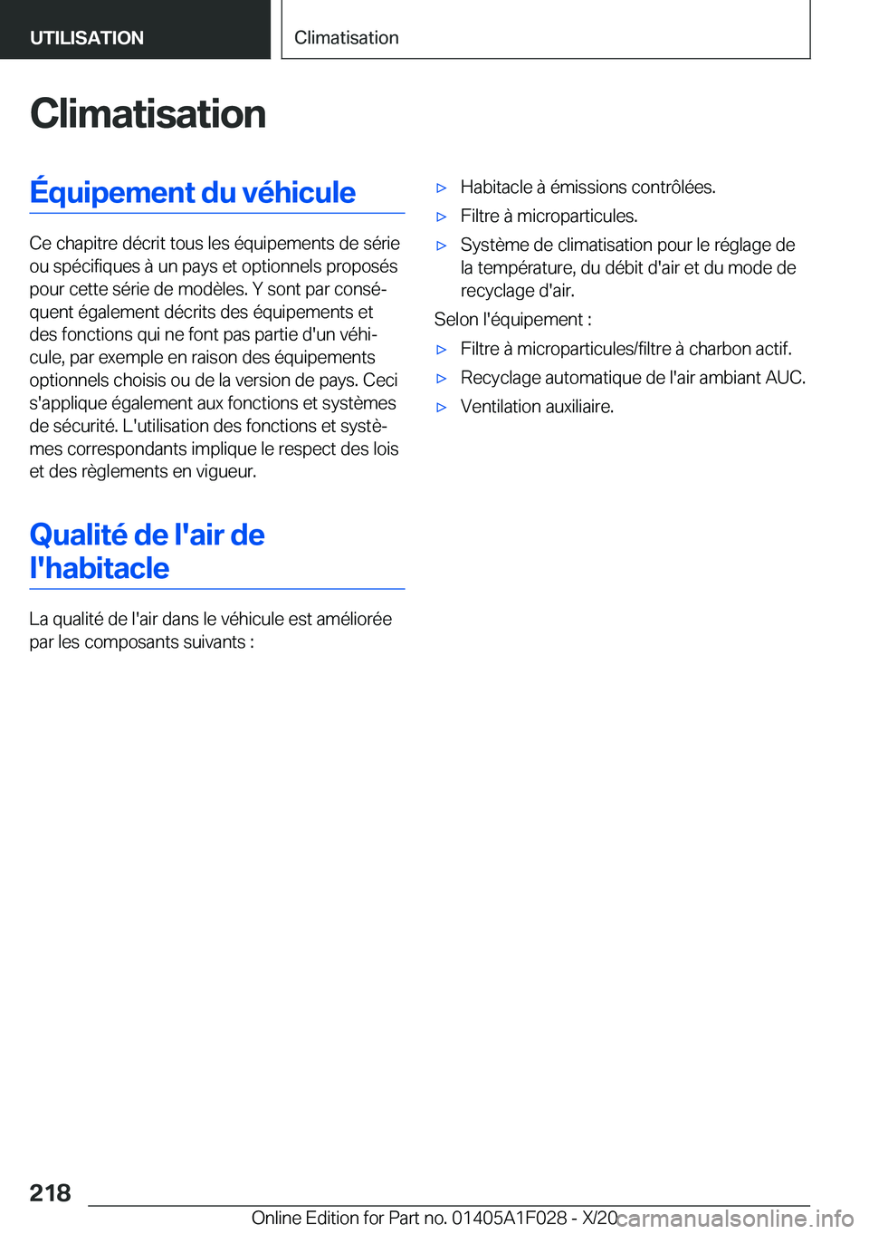 BMW X1 2021  Notices Demploi (in French) �C�l�i�m�a�t�i�s�a�t�i�o�n�É�q�u�i�p�e�m�e�n�t��d�u��v�é�h�i�c�u�l�e
�C�e��c�h�a�p�i�t�r�e��d�é�c�r�i�t��t�o�u�s��l�e�s��é�q�u�i�p�e�m�e�n�t�s��d�e��s�é�r�i�e
�o�u��s�p�é�c�i�f�i�q�u�e