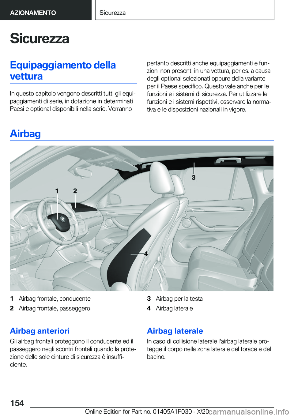 BMW X1 2021  Libretti Di Uso E manutenzione (in Italian) �S�i�c�u�r�e�z�z�a�E�q�u�i�p�a�g�g�i�a�m�e�n�t�o��d�e�l�l�a�v�e�t�t�u�r�a
�I�n��q�u�e�s�t�o��c�a�p�i�t�o�l�o��v�e�n�g�o�n�o��d�e�s�c�r�i�t�t�i��t�u�t�t�i��g�l�i��e�q�u�iª
�p�a�g�g�i�a�m�e�n�