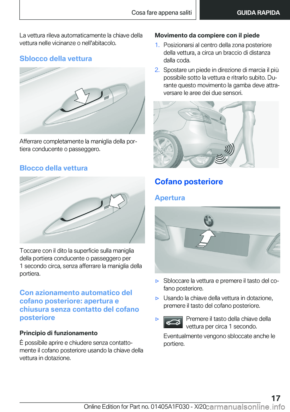 BMW X1 2021  Libretti Di Uso E manutenzione (in Italian) �L�a��v�e�t�t�u�r�a��r�i�l�e�v�a��a�u�t�o�m�a�t�i�c�a�m�e�n�t�e��l�a��c�h�i�a�v�e��d�e�l�l�a
�v�e�t�t�u�r�a��n�e�l�l�e��v�i�c�i�n�a�n�z�e��o��n�e�l�l�'�a�b�i�t�a�c�o�l�o�.
�S�b�l�o�c�c�o