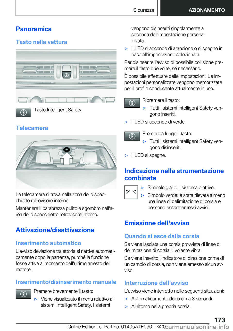 BMW X1 2021  Libretti Di Uso E manutenzione (in Italian) �P�a�n�o�r�a�m�i�c�a�T�a�s�t�o��n�e�l�l�a��v�e�t�t�u�r�a
�T�a�s�t�o��I�n�t�e�l�l�i�g�e�n�t��S�a�f�e�t�y
�T�e�l�e�c�a�m�e�r�a
�L�a��t�e�l�e�c�a�m�e�r�a��s�i��t�r�o�v�a��n�e�l�l�a��z�o�n�a��d�